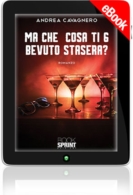 E-book - Ma che cosa ti 6 bevuto stasera?