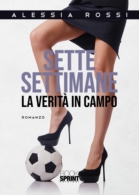 Sette settimane - La verità in campo