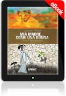 E-book - Mia madre...come una donna